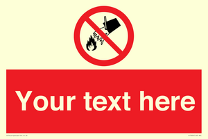 Custom prohibition Do not extinguish with water